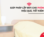 Lắp wifi phòng trọ Viettel - Tốc độ cao, giá cước phù hợp